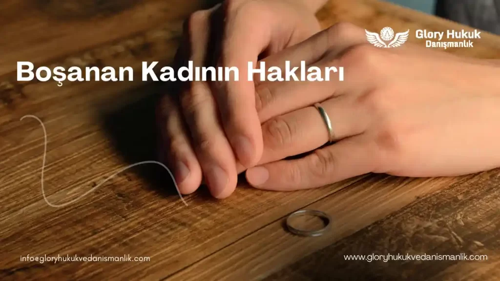 boşanan kadının hakları