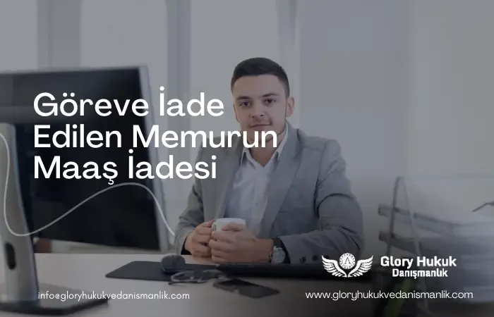 göreve iade edilen memurun maaş iadesi