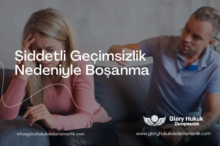 şiddetli geçimsizlik nedeniyle boşanma