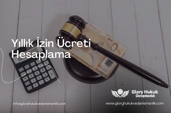 yıllık izin ücreti hesaplama