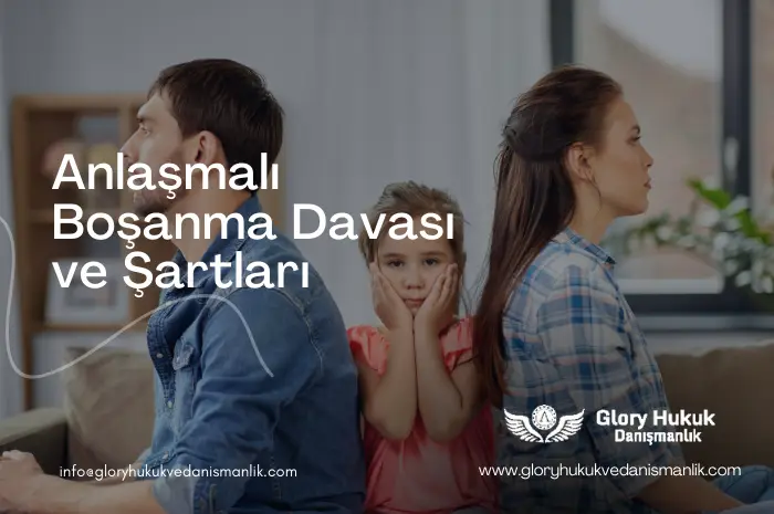 anlaşmalı boşanma davası ve şartları