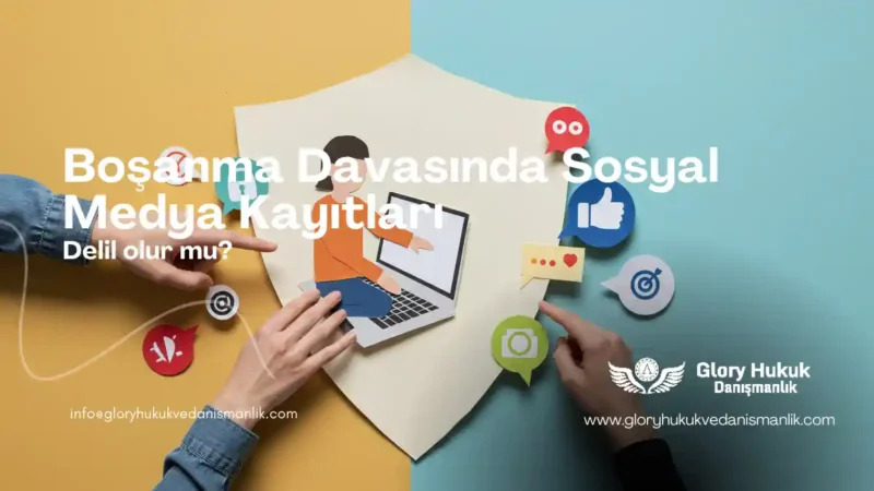 boşanmada sosyal medya kayıtları
