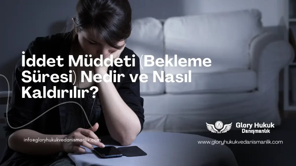 iddet müddeti kaldırma