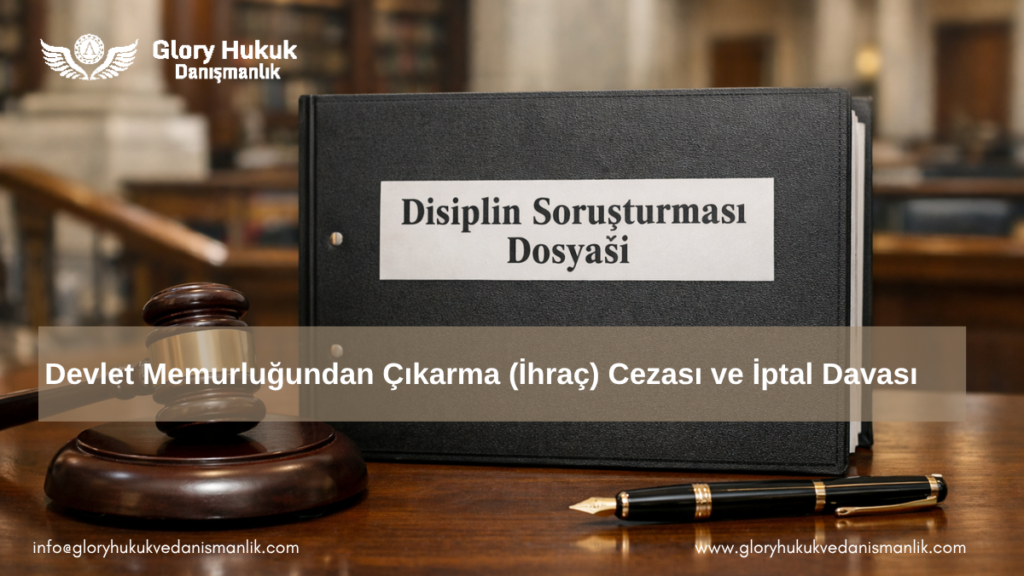 Devlet Memurluğundan Çıkarma (İhraç) Cezası ve İptal Davası