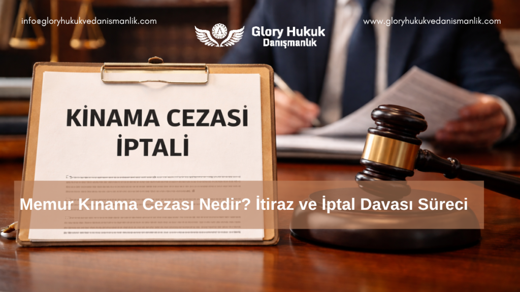 Memur Kınama Cezası Nedir? İtiraz ve İptal Davası Süreci