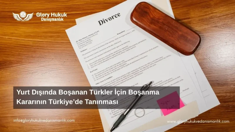 yurtdışı boşanma kararının Türkiye'de tanınması