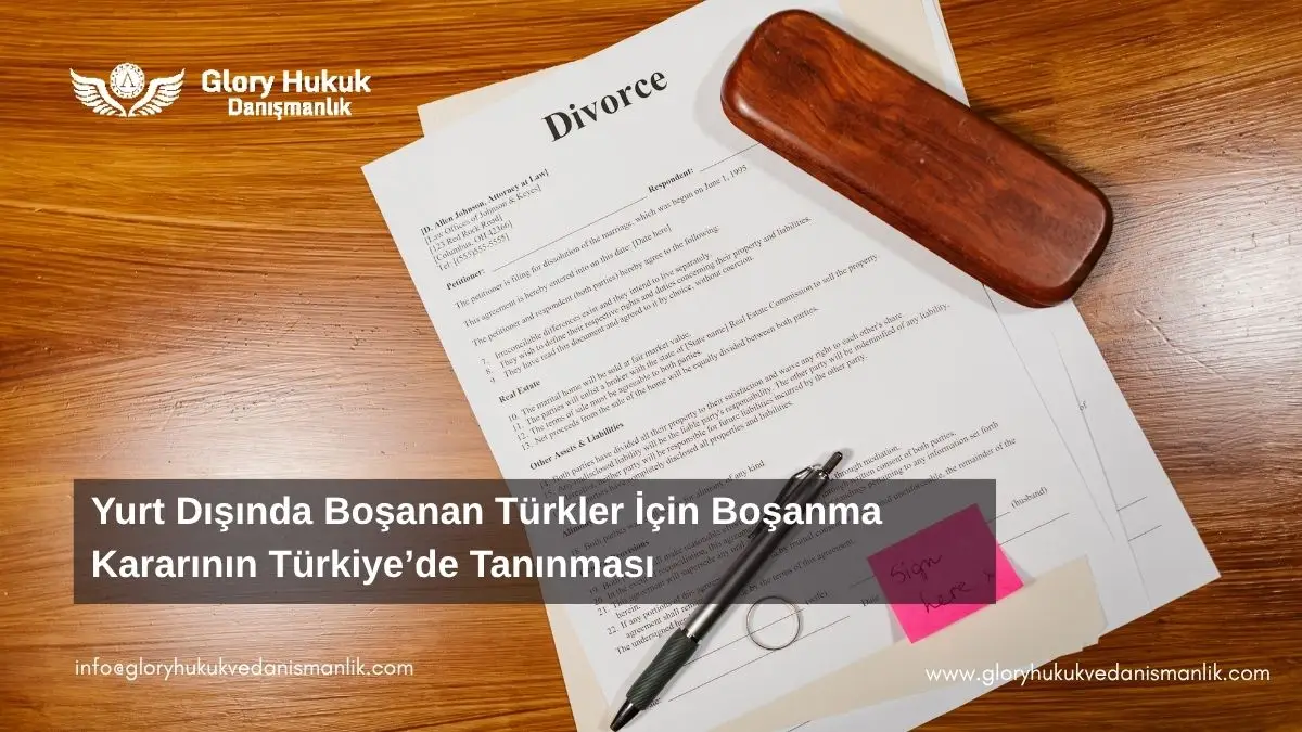 yurtdışı boşanma kararının Türkiye'de tanınması